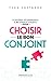 7 CRITÈRES DÉTERMINANTS & 10 SIGNAUX D'ALERTE POUR CHOISIR LE BON CONJOINT (French Edition)