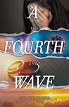 A Fourth Wave: The End? (The Waves Book 4)