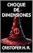 CHOQUE DE DIMENSIONES (Scar...