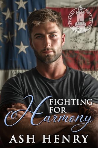 Fighting for Harmony: An Off-Limits Brothers Best Friend Romance (Citadel Securities Book 1)