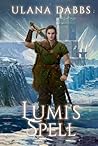 Lumi's Spell : An Epic Fantasy Novel (Lumi Series #1)