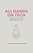 All Hands on Tech: Your How-To Guide for Building Great Tech Organizations at Scale