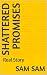 Shattered Promises: Real Story
