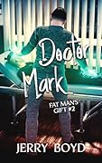 Doctor Mark (Fat Man's Gift, #2)