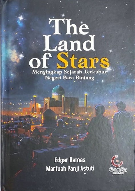 The Land of Stars ; Menyingkap Sejarah Terkuburnya Negeri Para Bintang