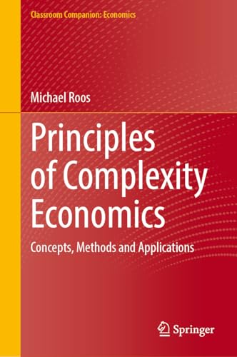 Principles of Complexity Economics: Concepts, Methods and Applications (Kindle Edition)