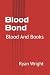 Blood Bond: Blood And Books