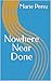 Nowhere Near Done by Marie Perez