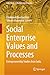 Social Enterprise Values and Processes by Edakkandi Meethal Reji