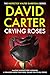 Crying Roses: Featuring Ins...