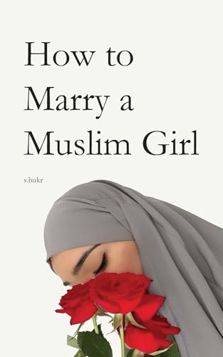 How to Marry a Muslim Girl (Kindle Edition)