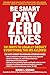 Be Smart Pay Zero Taxes: Use the Buy, Borrow, Die Strategy to Get Rich and Stay Rich