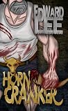 Horn-Cranker (Edward Lee)