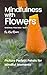Mindfulness with Flowers | Mindfulness Photo Series - Book 2 by Kay Reeve