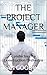 THE PROJECT MANAGER: Conduc...