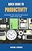 Quick Guide to Productivity...