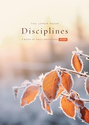 The Upper Room Disciplines 2025: A Book of Daily Devotions (Kindle Edition)
