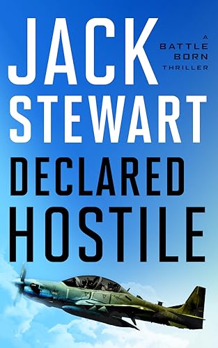 Declared Hostile (Battle Born, #4)
