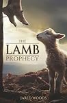 The Lamb Prophecy: A Dark Theological Fantasy Led by a Female Messiah The Lamb Prophecy: A Dark Theological Fantasy Led by a Female Messiah