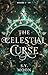 The Celestial Curse: The Co...