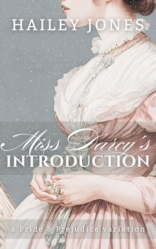 Miss Darcy's Introduction: A Pride and Prejudice Variation (The Netherfield Collection)