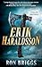 Erik Haraldsson: A Norse Wa...