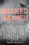 Masked Mayhem: A ...