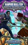 Vampire Mall Cop: Damien vs. the Entrail Eater