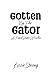 Gotten by the Gator: A Fated Dates Novella