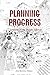 Planning Progress: Lessons from Shoghi Effendi