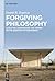 Forgiving Philosophy by Daniel R Esparza