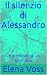 Il silenzio di Alessandro: ...