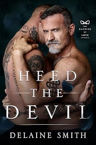 Heed The Devil: Book 2- The Captive of Love Series