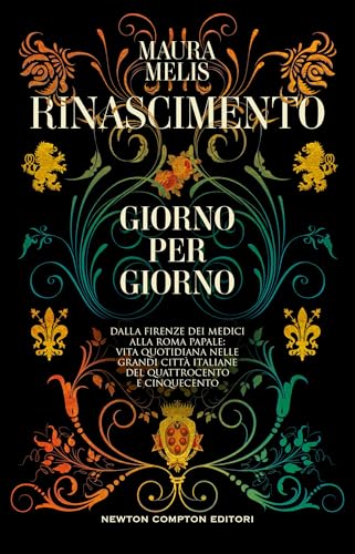 Rinascimento giorno per giorno (Italian Edition)