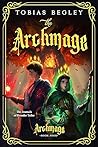 The Archmage by Tobias Begley