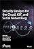 Security Designs for the Cloud, Iot, and Social Networking