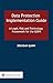 Data Protection Implementation Guide: A Legal, Risk and Technology Framework for the Gdpr