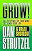 Grow!: Use the Power of Your Mind to Change Your Life