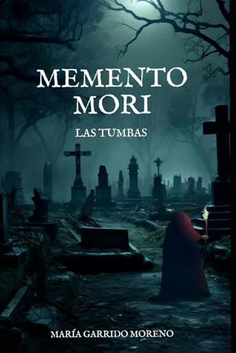 MEMENTO MORI: Las Tumbas (Spanish Edition)