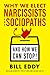 Why We Elect Narcissists and Sociopaths--And How We Can Stop!