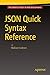 Json Quick Syntax Reference