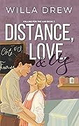 Distance, Love, & Us