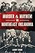 Murder & Mayhem in Northeast Oklahoma by Larry Wood