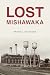 Lost Mishawaka by Peter J. De Kever