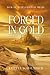 Forged in Gold