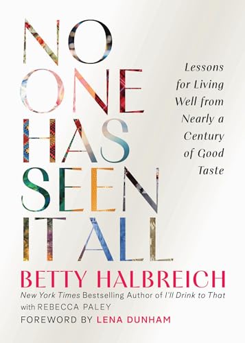 No One Has Seen It All: Lessons for Living Well from Nearly a Century of Good Taste (Hardcover)