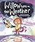 Willow Takes on the Weather by Rachel Noble Willow Takes on the Weather by Rachel Noble
