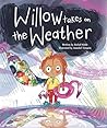 Willow Takes on the Weather by Rachel Noble
