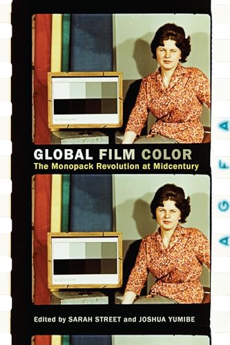 Global Film Color: The Monopack Revolution at Midcentury (Hardcover)