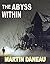 The Abyss Within by Daneau Martin